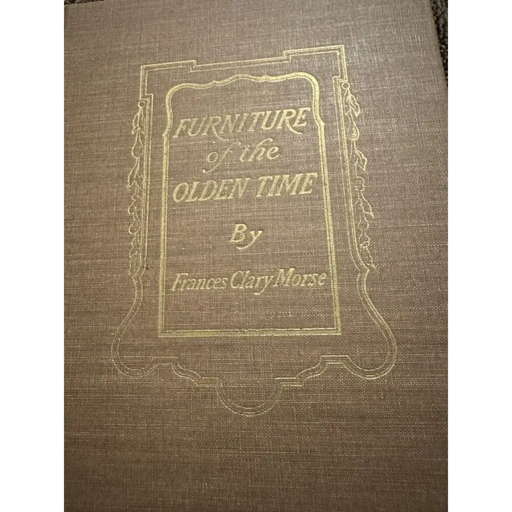 Furniture of the Olden Time Illustrated Furniture Reference New Ed. 1944 Morse‎